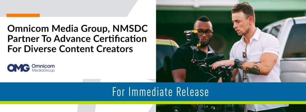 Omnicom Media Group and NMSDC are entering into a first-of-its-kind partnership to help content creators of diverse backgrounds earn the NMSDC's minority business enterprise (MBE) certification.