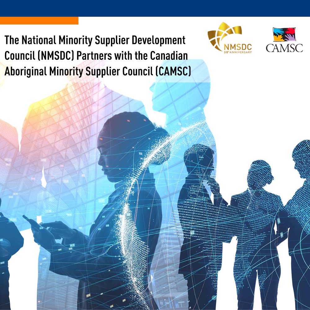 Did you know that you can start off 2022 with a new partnering relationship by participating in the National Minority Supplier Development Council’s (NMSDC) memorandum of understanding (MOU) with the Canadian Aboriginal and Minority Supplier Council (CAMSC)?